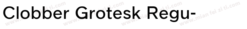 Clobber Grotesk Regu字体转换